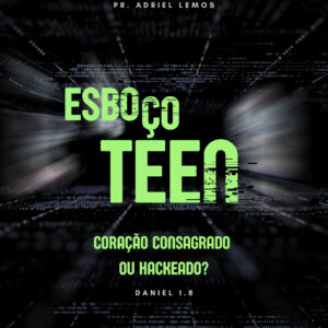 Coração Hackeado ou Consagrado – Esboço + Apresentação Completa